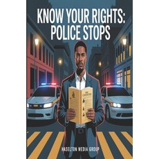 (영문도서)Know Your Rights: Police Stops Paperback, Independently Published, English, 9798299069105