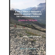 (英文圖書)A Solo Female Trekker's Mindful Journey Through the Canadian Rockies: Echoes of... 平裝版, Independently Published, 英文