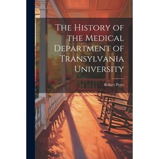 (영문도서) The History of the Medical Department of Transylvania University Paperback, Legare Street Press, English, 9781022057104