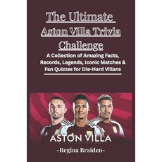 (英文圖書)The Ultimate Aston Villa Trivia Challenge: A Collection of Amazing Facts Record... 平裝版, Independently Published, 英文