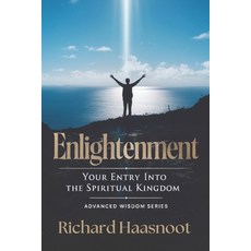 (영문도서) Enlightenment: Your Entry Into the Spiritual Kingdom Paperback, Independently Published, English, 9798305110449