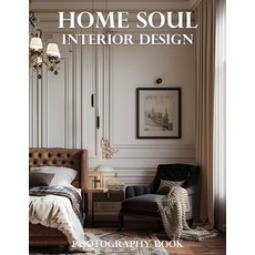 (영문도서)Home Soul Interior Design Photography Book: Transform Your Living Space: A Visua... Paperback, Independently Published, English, 9798261787129