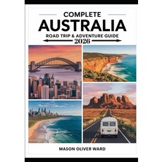 (英文圖書)Complete Australia Road Trip & Adventure Guide 2026: Epic Routes Hidden Gems &... 平裝版, Independently Published, 英文