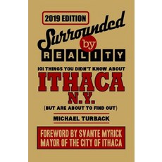 (영문도서)Surrounded By Reality: 100 Things You Didn't Know About Ithaca NY Paperback, Independently Published, English, 9781790869817
