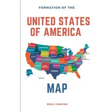 (영문도서) Formation of the United States of America Map Paperback, Lulu.com, English, 9781312406346