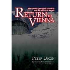 (영문도서) Return to Vienna: The Special Operations Executive and the Rebirth of Austria Paperback, Cloudshill Press, English, 9781916027398