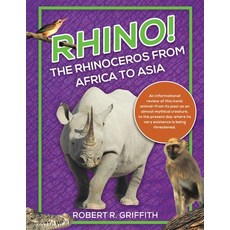 (영문도서)Rhino! The Rhinoceros from Africa to Asia: An informational review of this iconi... Paperback, Tellwell Talent, English, 9781834183985 Tellwell Talent, English, 9781834183985