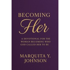 (영문도서)Becoming HER: A Devotional for the Woman Becoming Who God Called Her to Be Paperback, Independently Published, English, 9798285897682