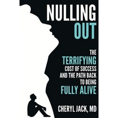 (영문도서)Nulling Out: The Terrifying Cost of Success and The Path Back to Being Fully Alive Paperback, Piquin Press, English, 9798999908438