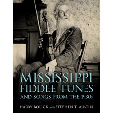 Mississippi Fiddle Tunes and Songs from the 1930s Hardcover, University Press of Mississippi