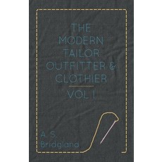 (영문도서) The Modern Tailor Outfitter and Clothier - Vol. I. Paperback, Obscure Press, English, 9781445505350