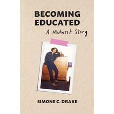(영문도서)Becoming Educated: A Midwest Story Paperback, English, 9780814259849, Trillium