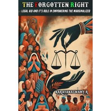 (영문도서) The Forgotten Right: Legal Aid and Its Role in Empowering the Marginalized Paperback, Independently Published, English, 9798308390756