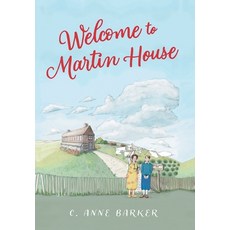 (영문도서) Welcome to Martin House Hardcover, FriesenPress