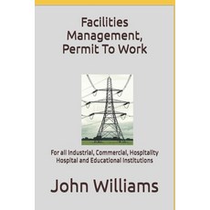 (영문도서) Facilities Management Permit To Work: For all Industrial Commercial Hospital... Paperback, Independently Published, English, 9798301382093
