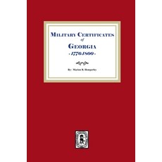 (영문도서)Military Certificates of Georgia 1776-1800 Paperback, Southern Historical Press, English, 9781639146857