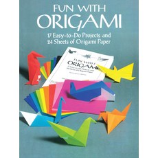 (영문도서) Fun with Origami: 17 Easy-To-Do Projects and 24 Sheets of Origami Paper Paperback, Dover Publications, English, 9780486266640
