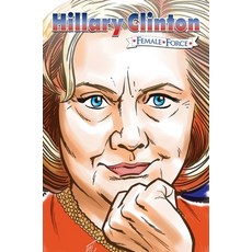 (영문도서)Female Force: Hillary Clinton the graphic novel Hardcover, Tidalwave Productions, English, 9781955712491