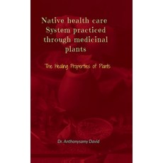 (英文圖書)Native health care system practiced through medicinal plant: The Healing Propert... 精裝版, Notion Press, 英文