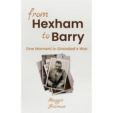 (영문도서)From Hexham to Barry - One Moment in Grandad's War: Part fiction part mini-memo... Paperback, Run Jump Jive, English, 9789083358239