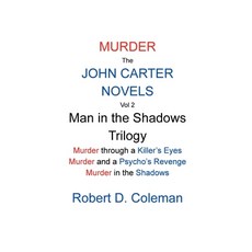 (영문도서)Murder: The John Carter Novels Vol 2 Man in the Shadows Trilogy Paperback, Robert D. Coleman, English, 9798231822850