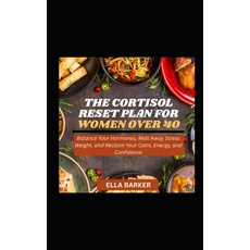 (영문도서)The Cortisol Reset Plan for Women Over 40: Balance Your Hormones Melt Away Stre... Paperback, Independently Published, English, 9798271409141