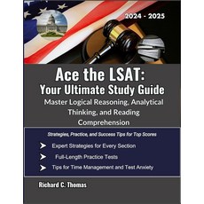 Ace the LSAT: Your Ultimate Study Guide: Master Logical Reasoning Analytical Thinking and Readin, Ace the LSAT: Your Ultimate St