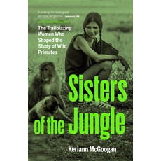 (영문도서)Sisters of the Jungle: Women Who Shaped the Science of Wild Primates Hardcover, Douglas & McIntyre, English, 9781771624459