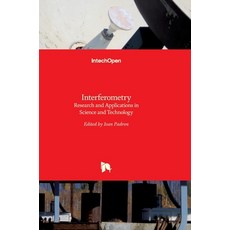 (영문도서) Interferometry: Research and Applications in Science and Technology Hardcover, Intechopen, English, 9789535104032