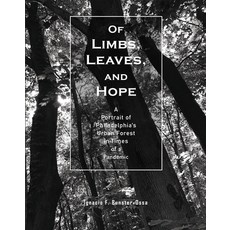 (영문도서) Of Limbs Leaves and Hope: A Portrait of Philadelphia's Urban Forest in Times of a Pandemic Paperback, Oro Editions, English, 9781954081932
