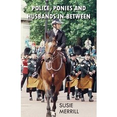 (영문도서) Police Ponies and Husbands In-Between Paperback, New Generation Publishing, English, 9781803695426