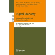 (영문도서) Digital Economy. Emerging Technologies and Business Innovation: 8th International Conference ... Paperback, Springer, English, 9783031427879
