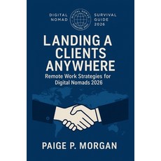 (英文圖書)Landing Clients Anywhere: Remote Work Strategies for Digital Nomads 2026: Build... 平裝版, Independently Published, 英文