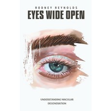 (영문도서) Eyes Wide Open: Understanding Macular Degeneration Paperback, Rodney Reynolds, English, 9798224990078