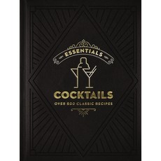 (영문도서) Essentials: Cocktails: Over 500 Classic Recipes Paperback, Cider Mill Press, English, 9781400349265