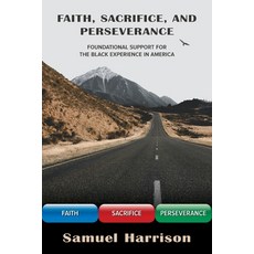 (英文圖書)Faith Sacrifice and Perseverance: Foundational Support for the Black Experienc... 平裝版, Gatekeeper Press, 英文