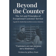 (영문도서)Beyond the Counter: The Art and Principles of Exceptional Customer Service Paperback, Independently Published, English, 9798273125094