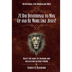 (영문도서)21 Day Devotional to Man Up and Be More Like Jesus: Build the Habit of Reading a... Paperback, Independently Published, English, 9798275143447