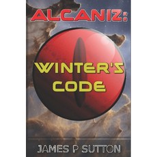 (영문도서)Alcaniz: Winter's Code Paperback, Independently Published, English, 9798266080539