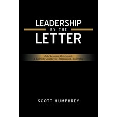 (영문도서)Leadership by the Letter: Bold Lessons. Big Impact. A Yearlong Journey to Empowe... Paperback, Authorhouse, English, 9798823031691
