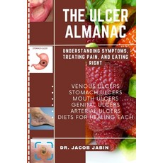 (영문도서) The ulcer almanac: Understanding Symptoms Treating Pain and Eating Right Paperback, Independently Published, English, 9798883066602