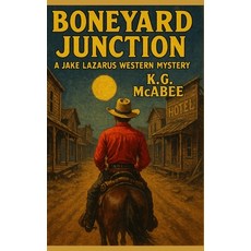 (영문도서)Boneyard Junction: A Jake Lazarus Western Mystery Paperback, Independently Published, English, 9798265226082