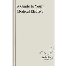(영문도서) A Guide To Your Medical Elective Paperback, Independently Published, English, 9798398437720
