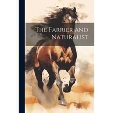 (영문도서) The Farrier and Naturalist Paperback, Legare Street Press, English, 9781021638311