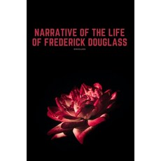 Narrative of the Life of Frederick Douglass: Full Edition - Douglass (Classic) Paperback, Independently Published, English, 9798592994425
