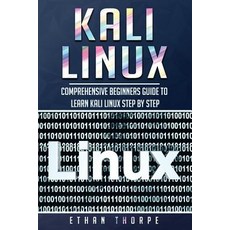 (영문도서) Kali Linux: Comprehensive Beginners Guide to Learn Kali Linux Step by Step Paperback, Independently Published, English, 9781081560973
