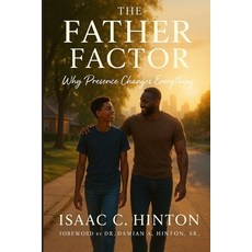(英文圖書)The Father Factor: Why Presence Changes Everything 平裝版, Independently Published, 英文