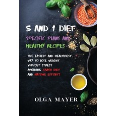 5 and 1 Diet Specific Plans and Healthy Recipes: The Easiest and Healthiest Way to Lose Weight Witho... Paperback, Olga Mayer, English, 9781914045783