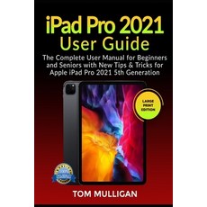 iPad Pro 2021 User Guide: The Complete User Manual for Beginners and Seniors with New Tips & Tricks ... Paperback, Independently Published, English, 9798741623398