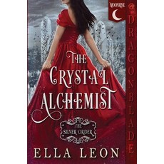 (영문도서) The Crystal Alchemist: Historical Fantasy Romance Paperback, Dragonblade Publishing, Inc., English, 9781965539736